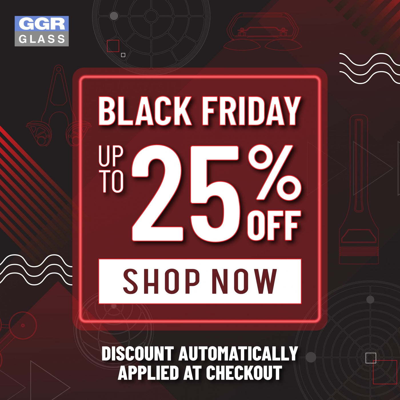 BLACK FRIDAY 2024: UP TO 50% OFF AT GGR GLASS!